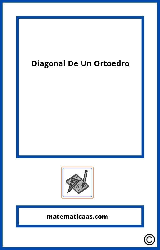 Como Calcular La Diagonal De Un Ortoedro