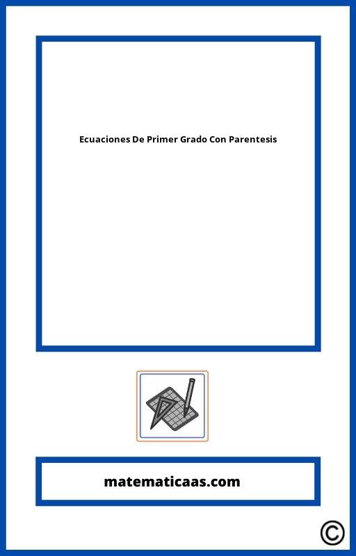 Como Resolver Ecuaciones De Primer Grado Con Parentesis