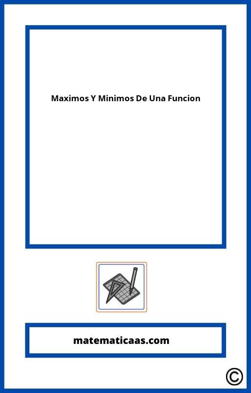 Como Sacar Maximos Y Minimos De Una Funcion