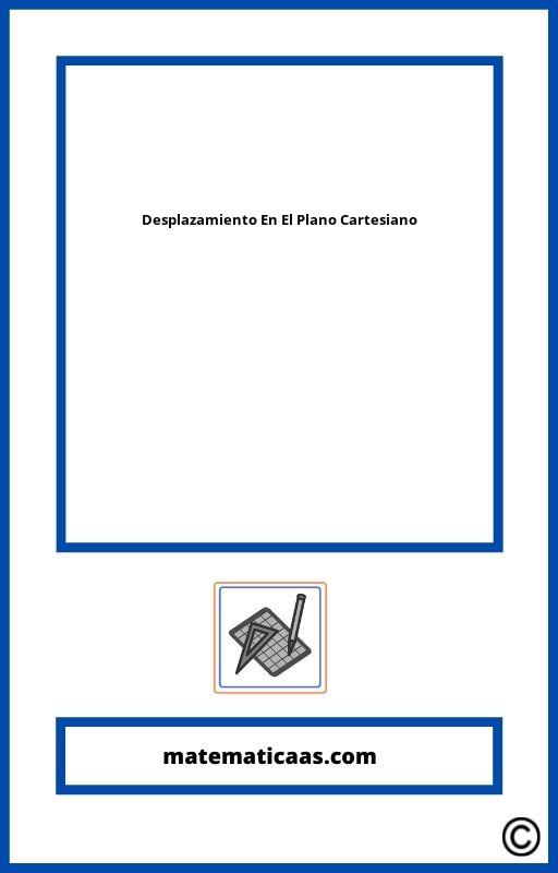 Ejercicios De Desplazamiento En El Plano Cartesiano