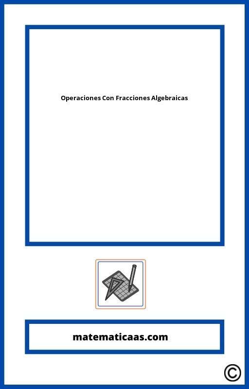 Operaciones Con Fracciones Algebraicas Ejercicios