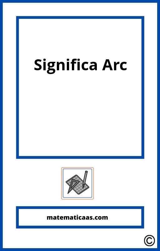 Que Significa Arc